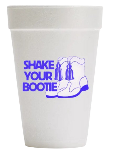 Shake Your Bootie Styro Cups