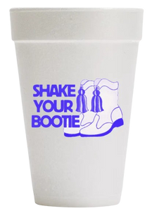 Shake Your Bootie Styro Cups